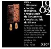 02530  1 Batonnet chocolat d'origines, chocolat noir  de Tanzanie et chocolat au lait  du Chana  Die gehoo da  der.no  do Tarrage decoll  de la  das caras  Labd800 100  0  3.90€ 