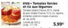 87838 tomates farcies et riz aux légumes toujo franc 45 %, vande de pargne franco 15%,ru, powes ges  1500 12,116 