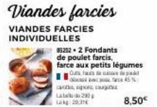 Viandes farcies  VIANDES FARCIES INDIVIDUELLES  cas, o ca  Label 23  Lokg: 2031  85292.2 Fondants de poulet farcis, farce aux petits légumes  Dat was  a  dass avec pa 45%  8,50€ 