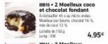 Lata 150  Lag:  89616- 2 Moelleux coco et chocolat fondant  Anitta 45  Moti per ten, 16% 12%  4,95€ 