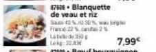 87606. Blanquette de veau et riz  Sau 42 %, 30% wag France 22% carta 2%  L350  Lekg:22AM 