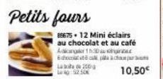 Petits fours  88675 12 Mini éclairs au chocolat et au café Adan  10,50€ 