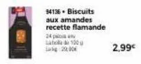 94136. biscuits  aux amandes  recette flamande 24 pia aw laba 100g  2,99€ 