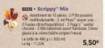 dile  02225. scrippy™ mix  as 10 2 2 po  de 43000 11:22  3 fastre-2 fare! choca-2merit c acide ongne france 