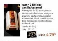 dic anche  so  at de 1900  10:25,216  -20%  70369-2 délices vanille/caramel  3 30 and  adice mease vara feat muda  e, cica nunca  599€ 4.79€ 