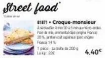 31871 croque-monsieur  pice-labte 200g  a43045min -  pandan  20% ntcat p  4.40€ 