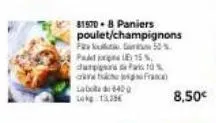 sabo de 400  1335  81570-8 paniers poulet/champignons c50%  pak  pauk og e) 15 %, durpass pasto awk franc  8,50€ 