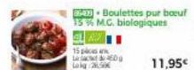 Boulettes pur boeuf 15% M.C. biologiques  15pcs L Log  11,95€ 