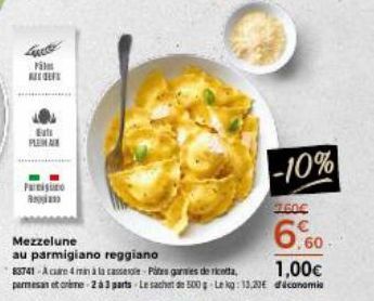 Pil ALE OEFE  Eats PLEIN AIR  Parisure Brian  Mezzelune au parmigiano reggiano  1,00€  83741-A cure 4 min à la casserole Pites ganes de ricetta, parmesan otorime-2 à 3 parts Le sachet de 500g Lekg: 13