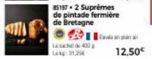 400  85197.2 Suprêmes de pintade fermière de Bretagne  12,50€ 