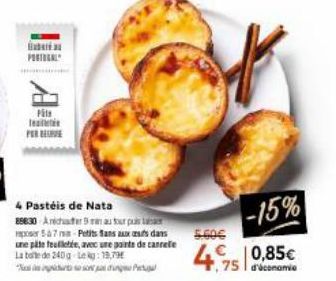 Päts lea  4 Pastéis de Nata 898:30 Ancher 9 au four pr  per 547-Petits Sans aux  dans  une pâte feulletée, avec une painte de carrete La boite de 240g Lekg: 19,79  5.60€  -15% € 0,85€ ,75 d'économie 