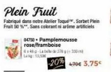 plein fruit  fabriqué dans notre atelier toque, sorbet plein fruit 50 %. sans colorant ni arome artificiels  04750 pamplemousse  rose/framboise 646-latele de 270 (0 lekg: 13,9  -20% 