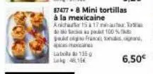 87477-8 mini tortillas  1517  à la mexicaine aidha da pa100% patoio franc  m  labola de 135 lek 48156  6,50€ 