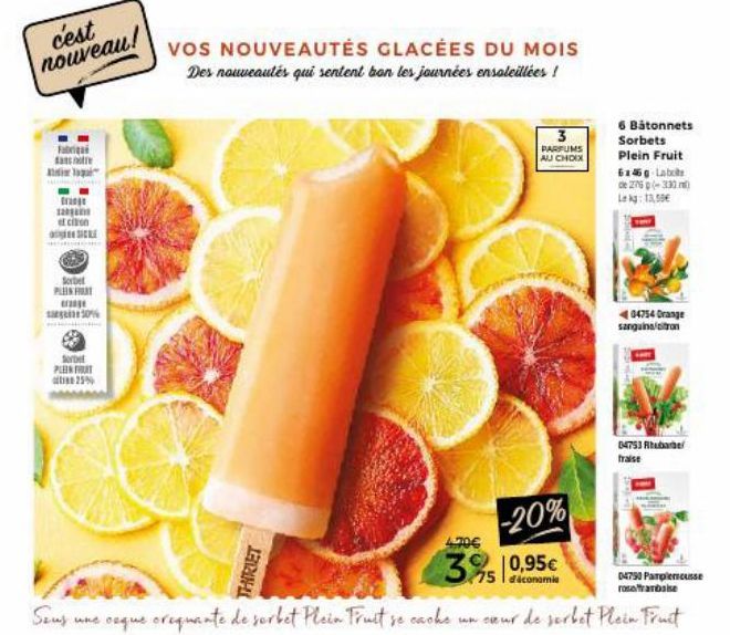 cest nouveau!  Fabriqué stre loqu  g  et citon SICE  Sorbet PLAN FOT  rag  50%  Sorbet PLEIN FRUT  25%  VOS NOUVEAUTÉS GLACÉES DU MOIS Des nouveautés qui sentent bon les journées ensoleillées !  LENNI