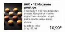 8664012 macarons  prestige  adicongar 130 min p web espon aigne france 4 sc pati  eco  la soli 190 in: 57.24€  10,99€ 