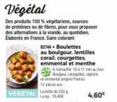 Des produits 100% végétariens, sources de protéines ou de fibres, pour vous proposer des alternatives à la viande, au quotidien. Elaborés en France. Sans colorant  att fra) 12  83744 Boulettes au boul