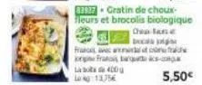 33927- gratin de choux- leurs et brocolis biologique  oeplane  bal  franc avec  orgie franquics-co  la 400g  l:1175  5,50€ 