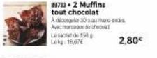 39733.2 Muffins tout chocolat Adicongele 30 samos Amand  Lesach 150 Lekg: 16,076  2,80€ 