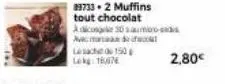 39733.2 muffins tout chocolat adicongele 30 samos amand  lesach 150 lekg: 16,076  2,80€ 