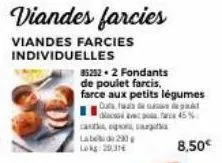 viandes farcies  viandes farcies individuelles  cas, o ca  label 23  lokg: 2031  85292.2 fondants de poulet farcis, farce aux petits légumes  dat was  a  dass avec pa 45%  8,50€ 