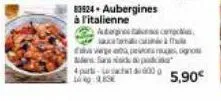 83924-aubergines  à l'italienne  sac poc  4 parts-lesacht 000  lolesk  auberginas co satmacalah  verge pe  5,90€ 