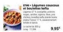 TW  87946 Légumes couscous et boulettes kefta  Lopate 57% pe cat  chick ut at ang Fan 17 % tipos  900  para po  de  9,95€ 