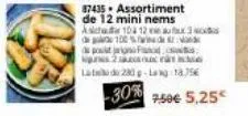 87435. assortiment de 12 mini nems asetata 103 12 3 de 100 % d poult rigno fac  2  late du 280p-lag 18.79  -30% 7.50€ 5,25 