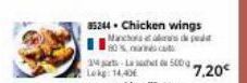 85244. Chicken wings  Manchoras de pe  80%  3-Last on 500g, Lokg: 14,40€  7,20€ 