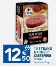 120  PUR BOEUF  10 STEAKS HACHÉS CARREFOUR La boite de 1 kg.  50% MG 