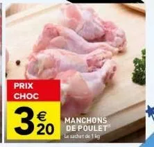 prix choc  €  3 %0  manchons  20 de poulet  le sachet de 1 kg 