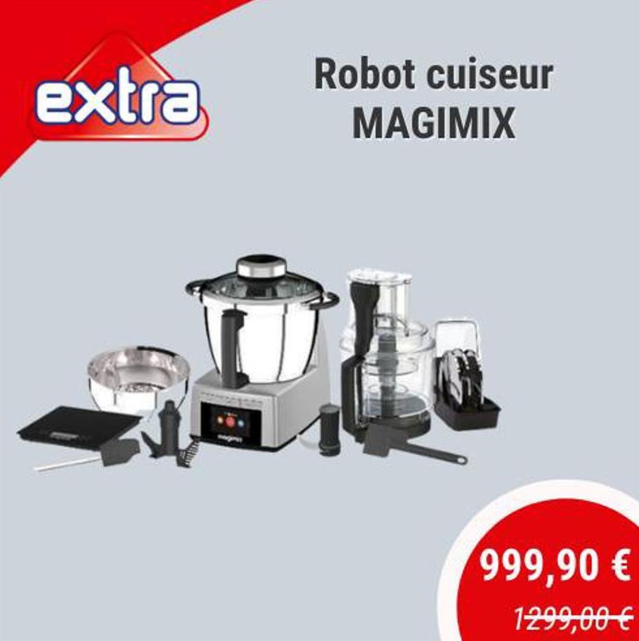 extra  Robot cuiseur MAGIMIX  999,90 € 1299,00 €  