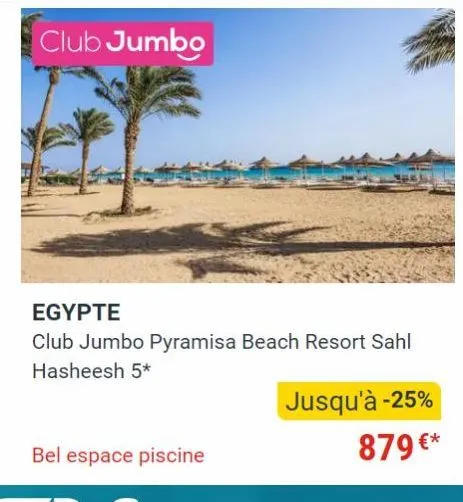 club jumbo  egypte  club jumbo pyramisa beach resort sahl hasheesh 5*  bel espace piscine  jusqu'à -25% 879 €* 
