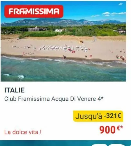 framissima  italie  club framissima acqua di venere 4*  la dolce vita !  