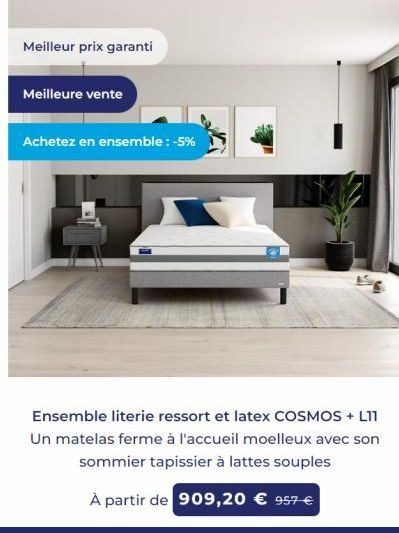 Meilleur prix garanti  Meilleure vente  Achetez en ensemble : -5%  11  Ensemble literie  ressort et latex COSMOS + L11  Un matelas ferme à l'accueil moelleux avec son sommier tapissier à lattes souple