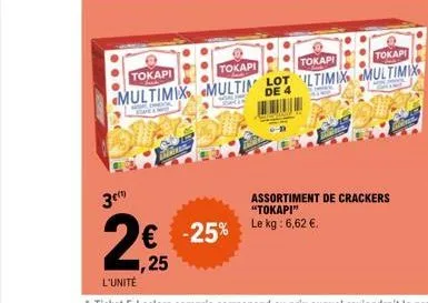 3em  € -25% ,25  tokapi  tokapi  tokapi  tokapi  multimix multin lot iltimix multimix  4  are wik  assortiment de crackers "tokapi"  le kg: 6,62 €. 
