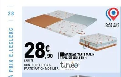| |  28  28€  l'unité  dont 0,06 € d'éco-participation mobilier  matelas tapis malin tapis de jeu 3 en 1  tinéo  