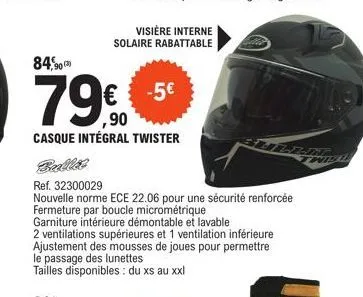 visière interne solaire rabattable  84,900  79€€€  ,90 casque intégral twister  -5€ 