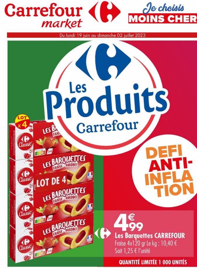 Carrefour (  market  PINCE  COMFOR  LOT  x4  CHEMORTE PEL  <B> Classic  Classic  KH Classic  e  Classic  2  Du lundi 19 juin au dimanche 02 juillet 2023  (6 Produits  Carrefour  LES B  3x6  FRAI  LES 