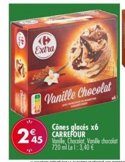 Cheewat  (B Extra  €  2%  Vanille Chocolat  Cônes glacés x6  45 Vanille, Chocolat, Vanille chocolat  720 ml Le 1:3,40 € 