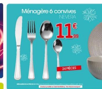 Ménagère 6 convives  NEVERA  HE  11€  12.99  Sord-art  24 PIÈCES  forfas de report 