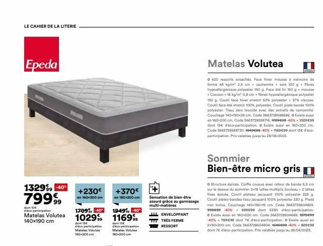 le cahier de la literie  epeda  132959 -40%  79999  dont 10€ d'éco-participation matelas volutea 140x190 cm  +230€  en 160x200 cm  1709%, -40°  1949%, -40°  1029 11699⁹9  dont 15€ d'eco-participation 