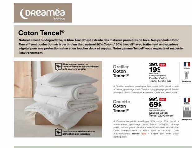 (Dreaméa  EDITION  Coton Tencel®  Naturellement biodégradable, la fibre Tencel® est extraite des matières premières de bois. Nos produits Coton Tencel" sont confectionnés à partir d'un tissu naturel 5