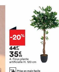 -20%  44% 35€  4. Ficus plante artificielle H. 120 cm  Prise en main facile 