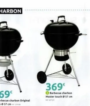 369€  barbecue charbon master touch 57 cm 