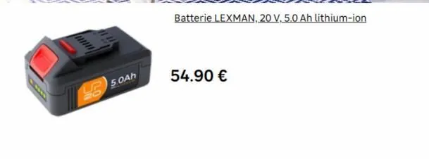 5.0ah  batterie lexman, 20 v, 5.0 ah lithium-ion  54.90 € 