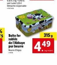 Boite fer sablés de l'Abbaye pur beurre Beurre d'Isigny  315g  4.49  ● lig-14.30€ 