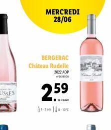 MERCREDI 28/06  BERGERAC Château Rudelle  2022 AOP  500  259  IL-2,45€ 