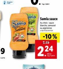 Produt  mia  Samia Alger  Samourai  Samia sauce  Au choix: sauce blanche, samourai ou algérienne 5614720/567104  -10%  2.49  224  350 ml ●kg-6,40€ 