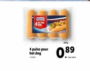 mu  hot dog buks  4 pains pour hot dog  2360  250 g  0.89  1kg-2,58€ 