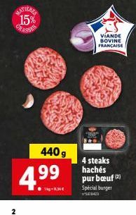 2  HATIERAS 15% GRASSES  440 g  4.⁹9⁹.  Tkg-1,34 €  VIANDE BOVINE FRANÇAISE  4 steaks hachés pur bœuf (2)  Special burger 